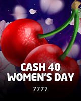 Cash 40 Women's Day