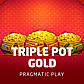 Triple Pot Gold